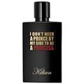 By Kilian I Don’T Need A Prince By My Side To Be A Princess
